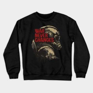 War Never Changes Crewneck Sweatshirt